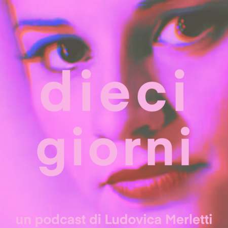 Dieci Giorni, Ludovica Merletti